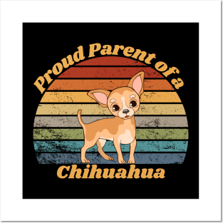 Proud Parent of a Chihuahua Posters and Art